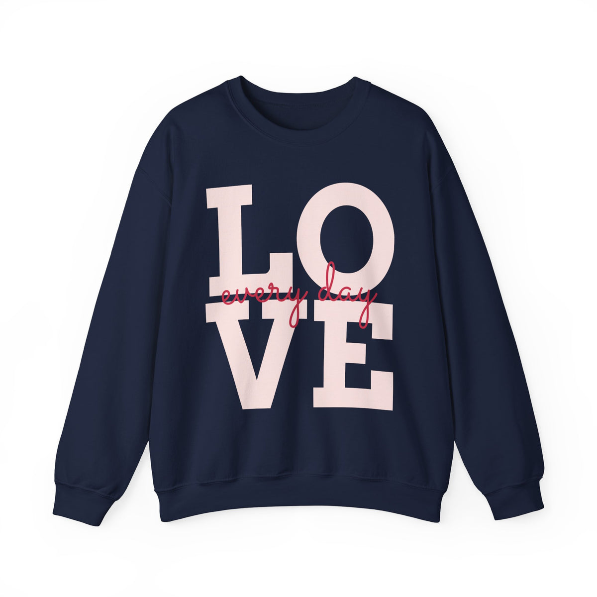 Love Every Day Crewneck Sweatshirt