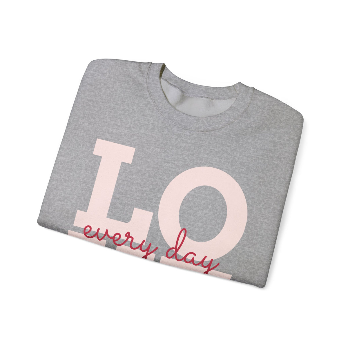 Love Every Day Crewneck Sweatshirt