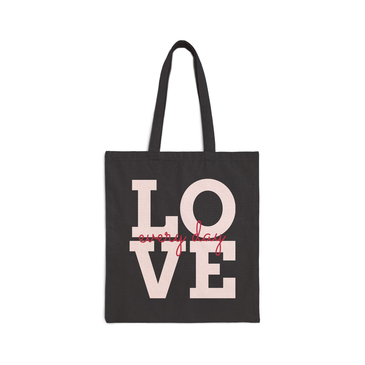 Love Every Day Cotton Tote Bag — Everyday Romantic Canvas Shopper
