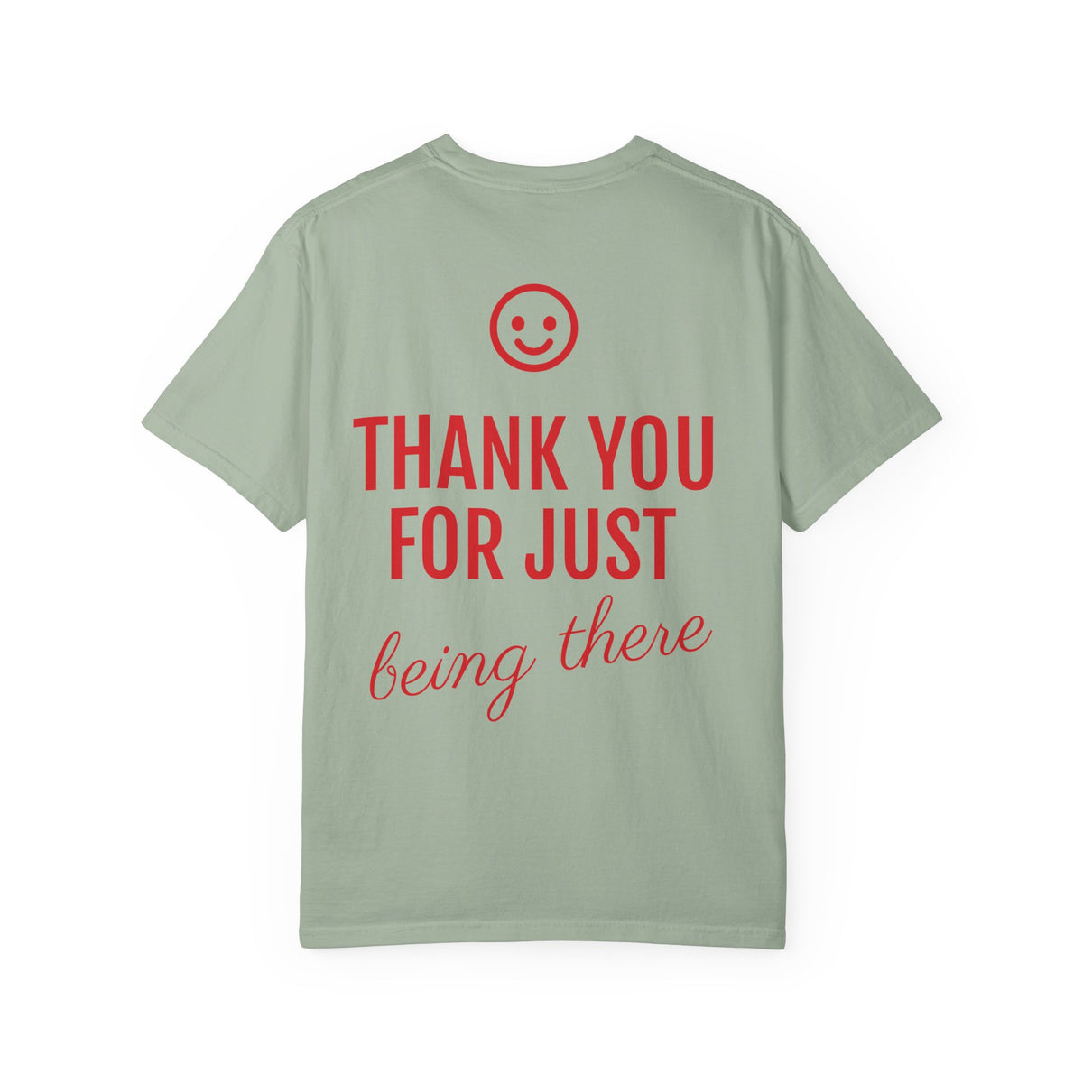 Love Every Day T-Shirt — "Thank You For Just Being There" Inspirational Tee