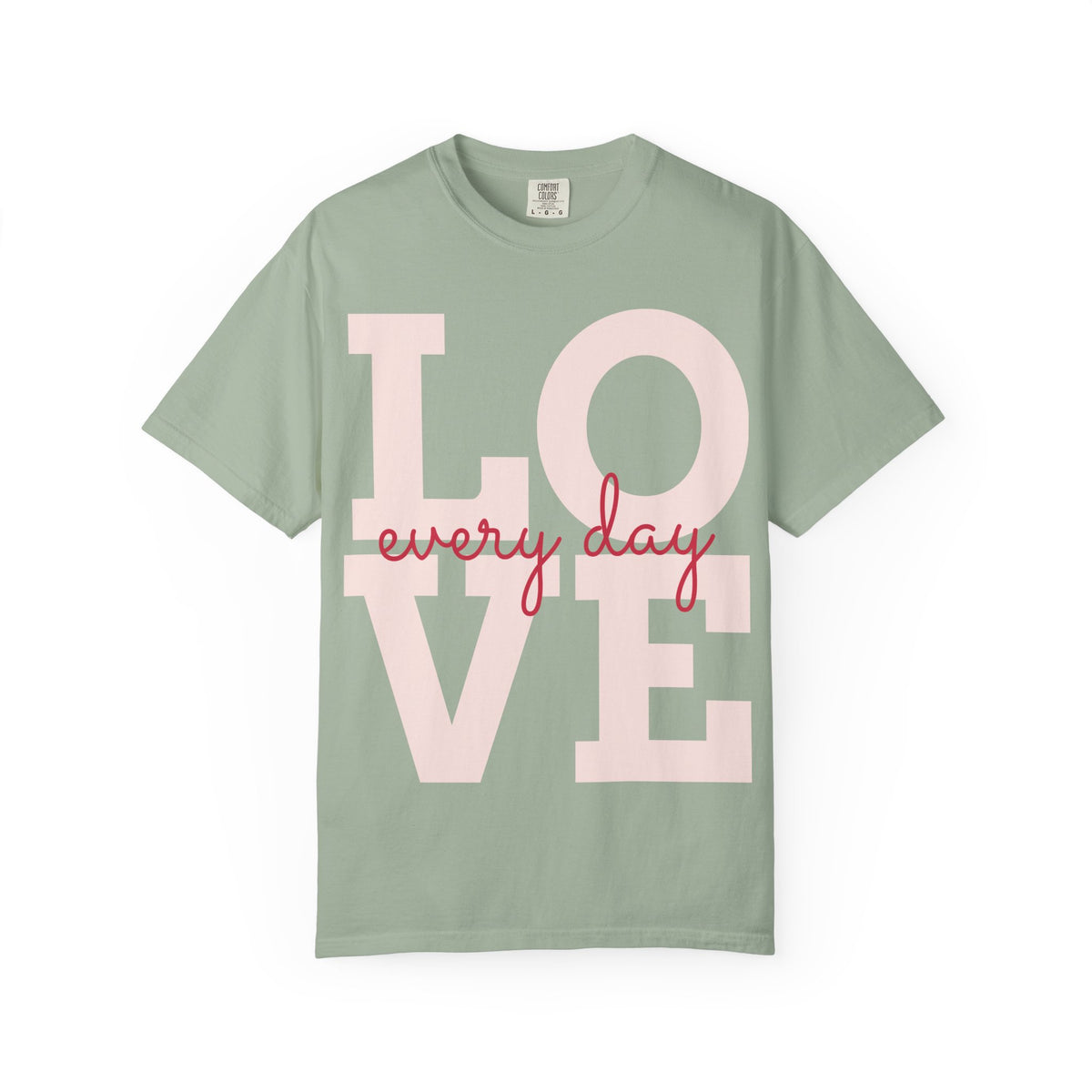 Love Every Day T-Shirt — "Thank You For Just Being There" Inspirational Tee
