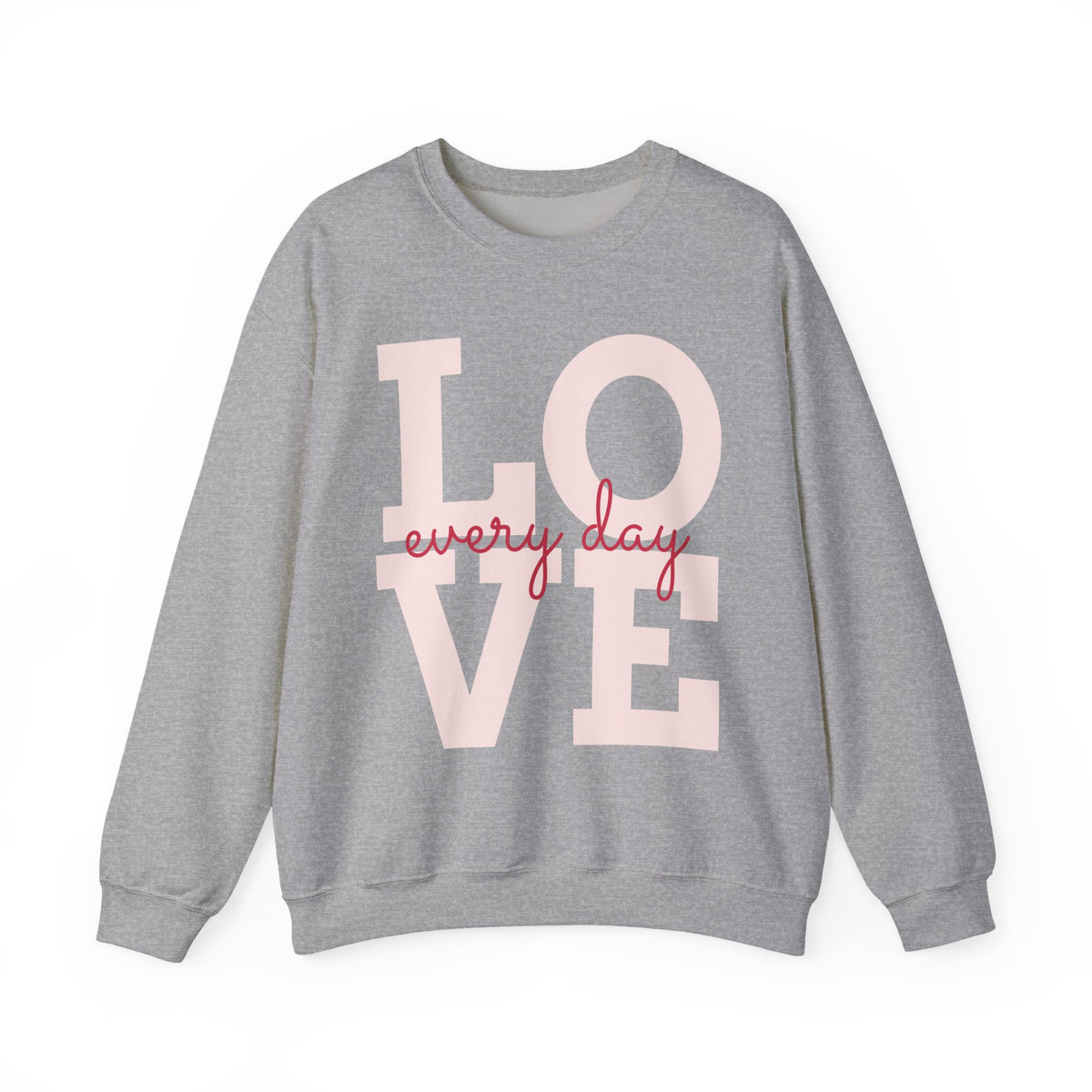 Love Every Day Crewneck Sweatshirt