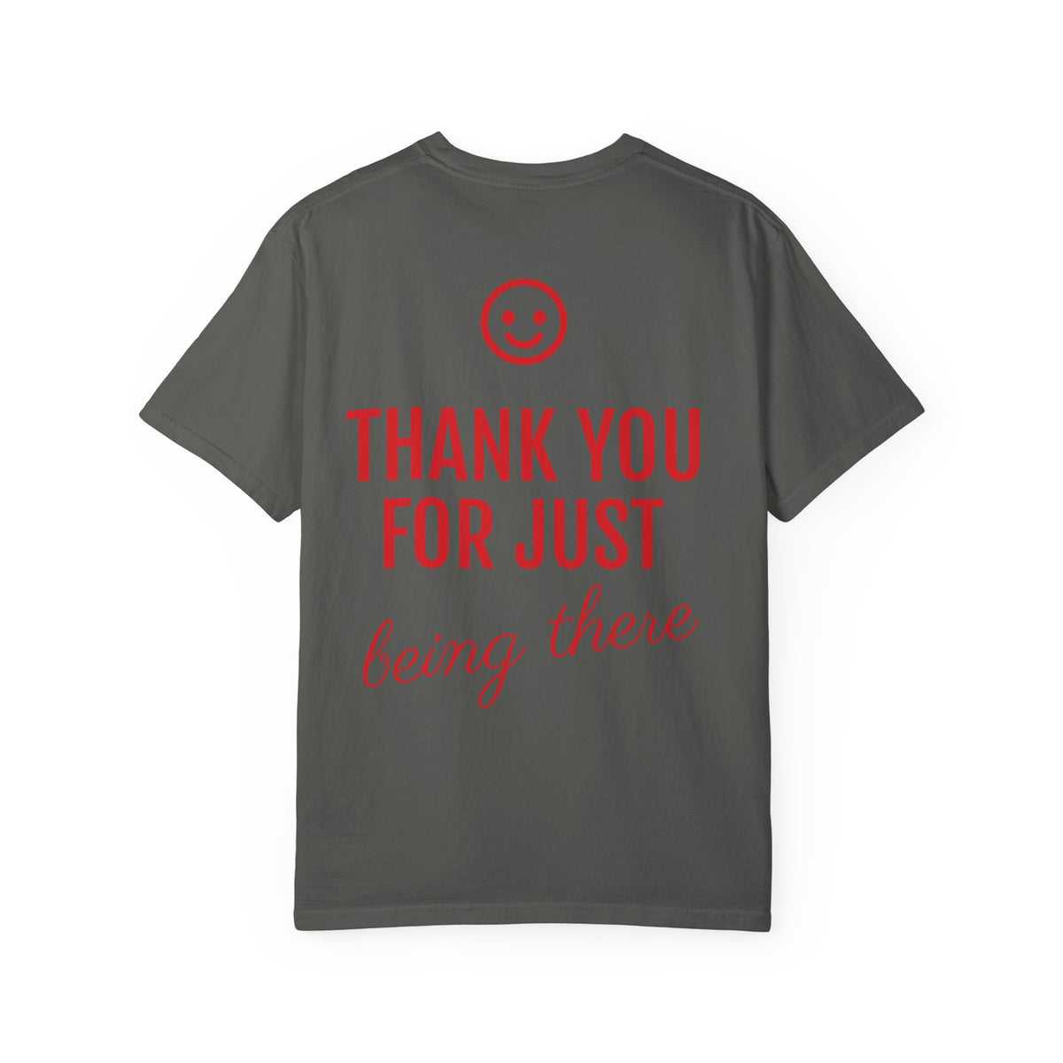 Love Every Day T-Shirt — "Thank You For Just Being There" Inspirational Tee