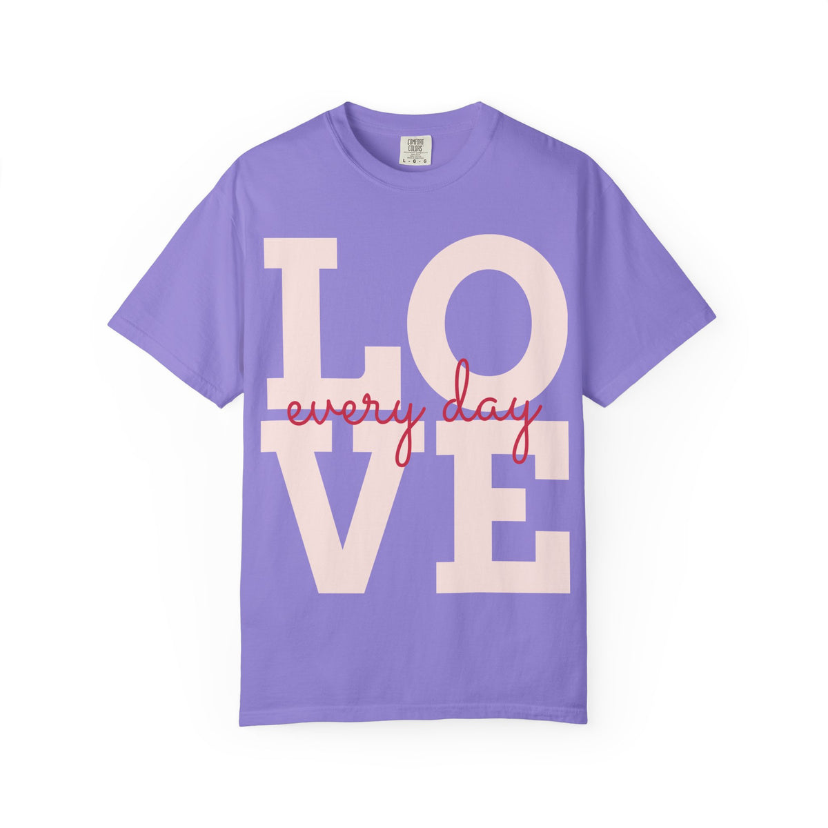 Love Every Day T-Shirt — "Thank You For Just Being There" Inspirational Tee