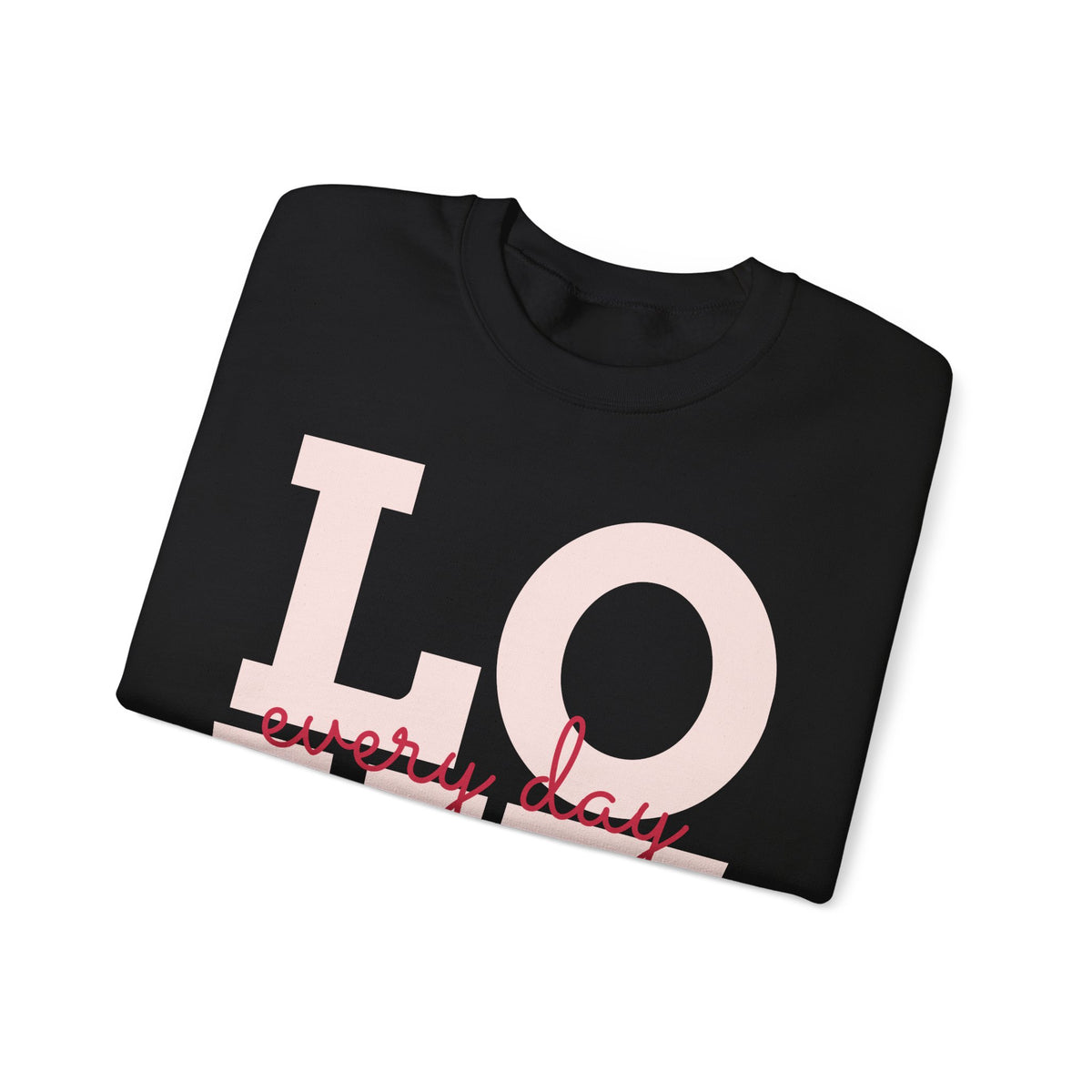 Love Every Day Crewneck Sweatshirt