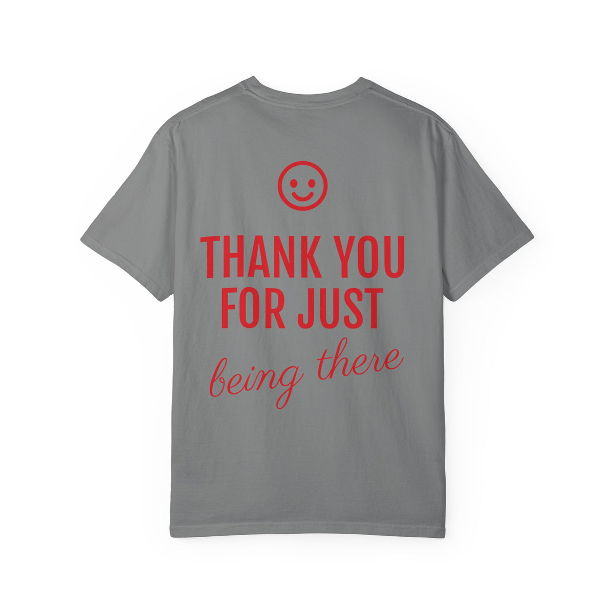 Love Every Day T-Shirt — "Thank You For Just Being There" Inspirational Tee