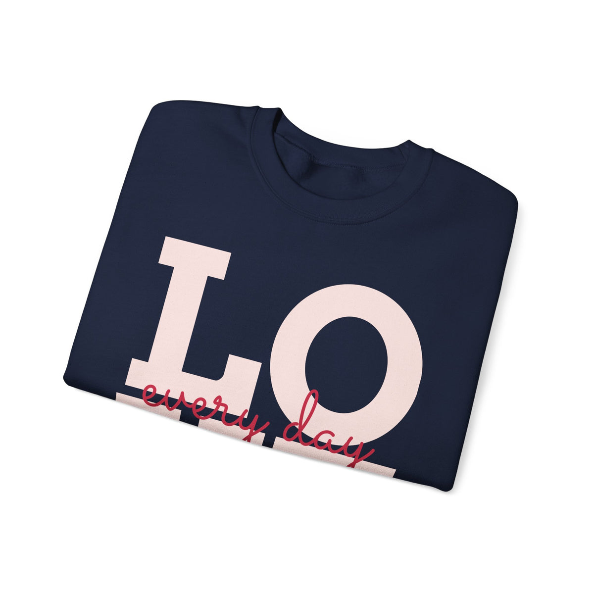 Love Every Day Crewneck Sweatshirt